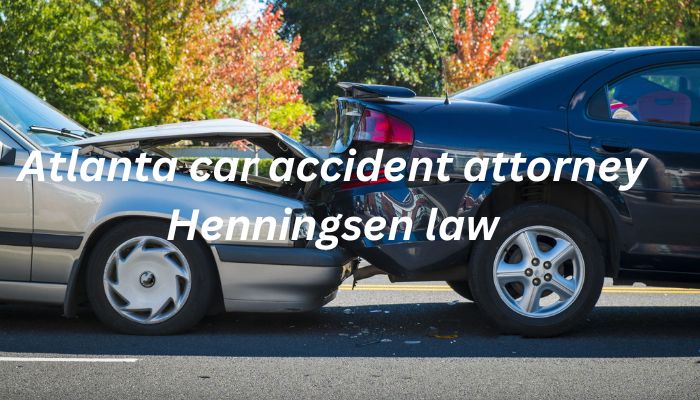 Atlanta car accident attorney- Henningsen law