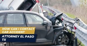 How can I contact Car Accident Attorney El Paso tx?